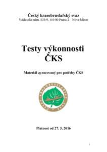 Český krasobruslařský svaz Václavské nám, Praha 2 – Nové Město Testy výkonnosti ČKS Materiál zpracovaný pro potřeby ČKS