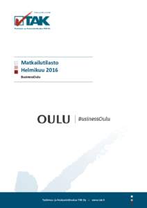 Matkailutilasto Helmikuu 2016 BusinessOulu Tutkimus- ja Analysointikeskus TAK Oy :: www.tak.fi