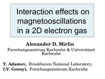 Interaction effects on magnetooscillations in a 2D electron gas Alexander D. Mirlin    Forschungszentrum Karlsruhe & Universitaet 