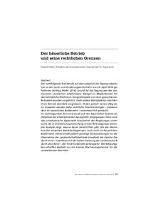 Der bäuerliche Betrieb und seine rechtlichen Grenzen Eduard Hofer, Präsident der Schweizerischen Gesellschaft für Agrarrecht Abstract Der nachfolgende Text beruht auf dem anlässlich der Tagung «Wachstum in der Land-