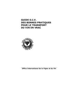 GUIDE O.I.V. DES BONNES PRATIQUES POUR LE TRANSPORT DU VIN EN VRAC  Office International de la Vigne et du Vin