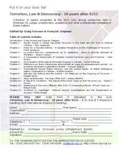 Put it on your book list! Terrorism, Law & Democracy: 10 years after 9/11 Collection of papers presented at the 2011 CIAJ annual conference held in