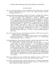 RECENT PUBLICATIONS RELATING TO THE HISTORY OF ASTRONOMY  Books and Pamphlets Agar, Jon. Science and spectacle: the work of Jodrell Bank in post-war British culture. Amsterdam, Harwood Academic Publishers, 1998. xx, 260 