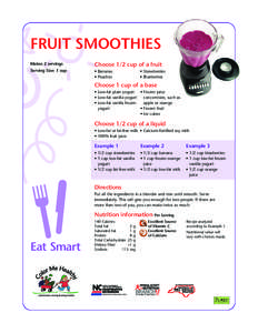 FRUIT SMOOTHIES Makes 2 servings Choose 1/2 cup of a fruit  Serving Size: 1 cup