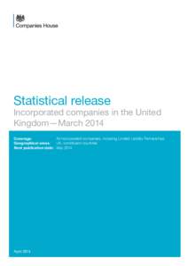 Statistical release  Incorporated companies in the United Kingdom — March 2014 Coverage: 	 All incorporated companies, including Limited Liability Partnerships