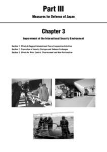 Part III Measures for Defense of Japan Chapter 3 Improvement of the International Security Environment Section 1.	 Efforts to Support International Peace Cooperation Activities