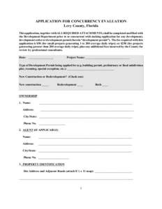 APPLICATION FOR CONCURRENCY EVALUATION Levy County, Florida This application, together with ALL REQUIRED ATTACHMENTS, shall be completed and filed with the Development Department prior to or concurrent with making applic