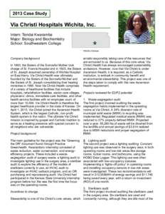 2013 Case Study  Via Christi Hospitals Wichita, Inc. Intern: Tendai Kwaramba Major: Biology and Biochemistry School: Southwestern College