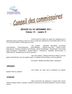 SÉANCE DU 20 DÉCEMBRE 2011 Volume 14 - numéro 5 Procès-verbal de la séance du conseil des commissaires de la Commission scolaire du Fleuve-et-des-Lacs tenue à la salle des commissaires le 20 novembre 2011 à 20 h a