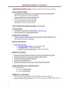 RESOURCE GUIDE[removed]AARP DRIVER SAFETY CLASS, Contact: Senior Services for dates and times ADULT FAMILY HOMES 1. A Special Place Adult Family Home, Adene Jacobs, owner; [removed] NW Cascade Street, Camas, W