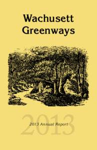 Wachusett Greenways[removed]Annual Repor t  Wachusett Greenways Grew Again in 2013!