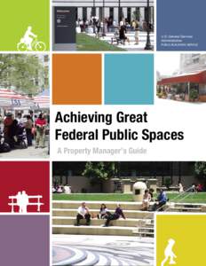 U.S. General Services Administration PUBLIC BUILDINGS SERVICE Achieving Great Federal Public Spaces