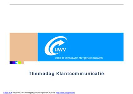 Themadag Klantcommunicatie  Create PDF files without this message by purchasing novaPDF printer (http://www.novapdf.com) Agenda 