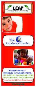 Western Arkansas Counseling & Guidance Center 3111 So 70th St • Fort Smith,AR • 72903 Tel • FaxFor questions about LEAP, call Michael Steinbeck.