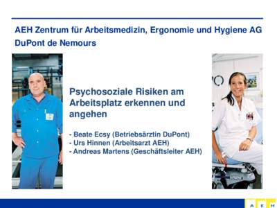 AEH Zentrum für Arbeitsmedizin, Ergonomie und Hygiene AG DuPont de Nemours Psychosoziale Risiken am Arbeitsplatz erkennen und angehen
