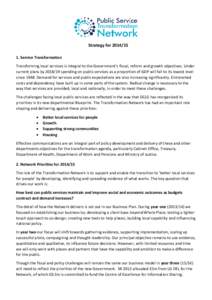 Strategy for[removed]Service Transformation Transforming local services is integral to the Government’s fiscal, reform and growth objectives. Under current plans by[removed]spending on public services as a proportio