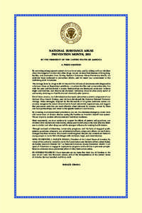 NATIONAL SUBSTANCE ABUSE PREVENTION MONTH, 2011 BY THE PRESIDENT OF THE UNITED STATES OF AMERICA A PROCLAMATION By providing strong support systems for our loved ones, and by talking with our children about the dangers 