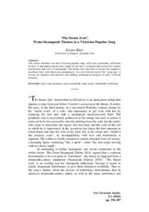 ‘The Steam Arm’: Proto-Steampunk Themes in a Victorian Popular Song Kirstie Blair (University of Glasgow, Scotland, UK) Abstract: This article introduces an early Victorian popular song, with some preliminary reflect