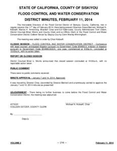 STATE OF CALIFORNIA, COUNTY OF SISKIYOU FLOOD CONTROL AND WATER CONSERVATION DISTRICT MINUTES, FEBRUARY 11, 2014 The Honorable Directors of the Flood Control District of Siskiyou County, California, met in regular sessio