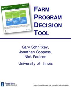 FARM PROGRAM DECISION TOOL Gary Schnitkey, Jonathan Coppess,