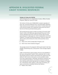 Appendix B. Suggested Federal grant funding resources Victims of Crime Act (VOCA) (Administered by the U.S. Department of Justice, Office of Justice Programs, Office for Victims of Crime)