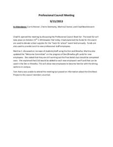 Professional Council Meeting[removed]In Attendance: Carrie Reisner, Cherie Dolehanty, Martina Chomel, and Chad Beanblossom Chad B. opened the meeting by discussing the Professional Council Book fair. The book fair will