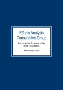 Effects Analysis Consultative Group Report to the Trustees of the IFRS Foundation November 2014