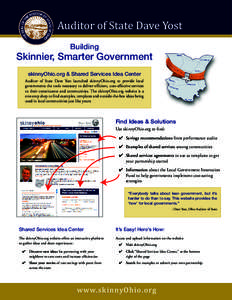 Auditor of State Dave Yost Building Skinnier, Smarter Government skinnyOhio.org & Shared Services Idea Center Auditor of State Dave Yost launched skinnyOhio.org to provide local