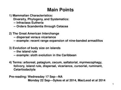 Main Points 1) Mammalian Characteristics: Diversity, Phylogeny, and Systematics: -- Infraclass Eutheria -- Orders Scandentia through Cetacea 2) The Great American Interchange