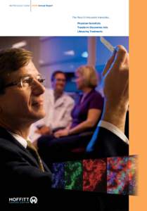 Moffitt Cancer Center 2008 Annual Report  The Pace Of Innovation Intensifies… Physician-Scientists Transform Discoveries Into Lifesaving Treatments