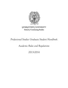 Professional Studies Graduate Student Handbook Academic Rules and Regulations[removed] Table of Contents WELCOME .........................................................................................................