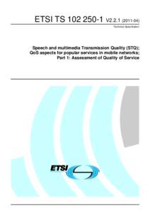 TS[removed]V2[removed]Speech and multimedia Transmission Quality (STQ); QoS aspects for popular services in mobile networks; Part 1: Assessment of Quality of Service