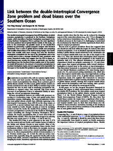 Link between the double-Intertropical Convergence Zone problem and cloud biases over the Southern Ocean Yen-Ting Hwang1 and Dargan M. W. Frierson Department of Atmospheric Sciences, University of Washington, Seattle, WA 