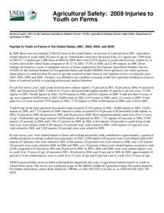 Agricultural Safety: 2009 Injuries to Youth on Farms Released April 5, 2012, by the National Agricultural Statistics Service (NASS), Agricultural Statistics Board, United States Department of