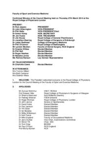 Faculty of Sport and Exercise Medicine Confirmed Minutes of the Council Meeting held on Thursday 27th March 2014 at the Royal College of Physicians London PRESENT: Dr Rod Jaques Dr John Etherington