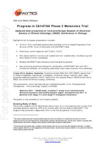 For personal use only  ASX and Media Release Progress in CAVATAK Phase 2 Melanoma Trial Updated data presented at Immunotherapy Session of American