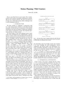 Motion Planning: Wild Frontiers Steven M. LaValle Complete geometric model of the world Here we give Part II the two-part tutorial. Part I emphasized the basic problem formulation, mathematical concepts, and the most com