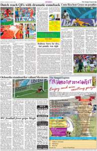 SPORTS  IMPHAL TUESDAY 01 JULY 2014 Dutch reach QFs with dramatic comeback Costa Rica beat Greece on penalties champions Spain, it seemed