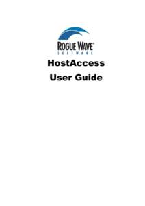 HostAccess User Guide Disclaimer Every effort has been made to ensure that the information contained within this publication is accurate and up-to-date. However, Rogue Wave Software, Inc. does not