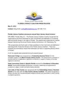 FLORIDA LITERACY COALITION PRESS RELEASE May 21, 2012 Contact: Greg Smith, [removed], [removed]Florida Literacy Coalition announces annual State Literacy Award winners ORLANDO, Florida (May 21) – T