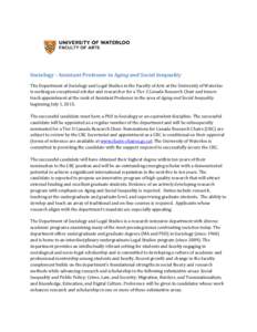 Sociology - Assistant Professor in Aging and Social Inequality The Department of Sociology and Legal Studies in the Faculty of Arts at the University of Waterloo is seeking an exceptional scholar and researcher for a Tie