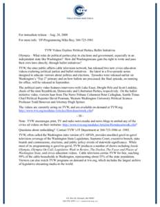 For immediate release – Aug. 28, 2008 For more info: VP-Programming Mike Bay, [removed]TVW Videos Explore Political Parties, Ballot Initiatives Olympia – What roles do political parties play in elections and gove