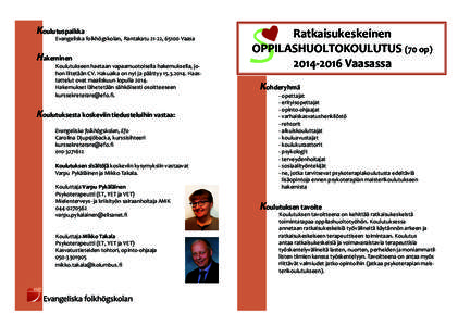 Koulutuspaikka Evangeliska folkhögskolan, Rantakatu 21-22, 65100 Vaasa  Hakeminen