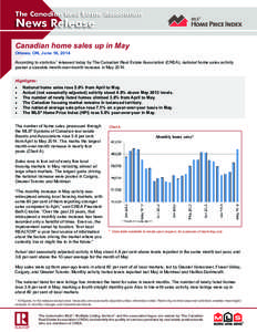 The Canadian Real Estate Association  News Release Canadian home sales up in May Ottawa, ON, June 16, 2014