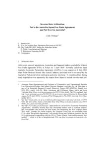 Investor-State Arbitration: Not in the Australia-Japan Free Trade Agreement, and Not Ever for Australia? Luke Nottage∗ I. Introduction II. Why No Investor-State Arbitration Provisions in JAEPA?