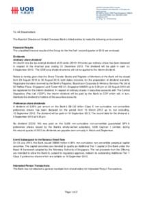 To: All Shareholders The Board of Directors of United Overseas Bank Limited wishes to make the following announcement: Financial Results The unaudited financial results of the Group for the first half / second quarter of