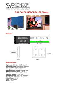 FULL COLOR INDOOR P6 LED Display  Cabinets : Specifications : Brightness : 2000 cd/m² (1 NIT = 1 cd/m²)