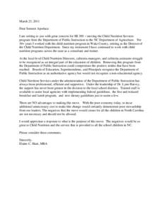 March 23, 2011 Dear Senator Apodaca: I am writing to you with great concern for SB 389 – moving the Child Nutrition Services program from the Department of Public Instruction to the NC Department of Agriculture. For 30