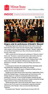 Nov. 28, 2012  Singers unite for performance of Handel’s ‘Messiah’ The Heritage Singers men’s chorus, the Voices of Note women’s chorus, the Minot State University Concert Choir and community singers, including