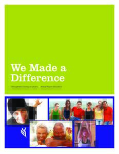 We Made a Difference Schizophrenia Society of Ontario  ||  Annual Report[removed] We began in 1979 under the auspices of a visionary and innovative group of individuals who saw an immediate need to build awareness 